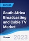 South Africa Broadcasting and Cable TV Market Summary, Competitive Analysis and Forecast to 2027 - Product Thumbnail Image