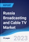 Russia Broadcasting and Cable TV Market Summary, Competitive Analysis and Forecast to 2027 - Product Thumbnail Image