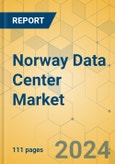 Norway Data Center Market - Investment Analysis & Growth Opportunities 2024-2029- Product Image