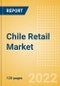 Chile Retail Market Size by Sector and Channel including Online Retail, Key Players and Forecast, 2022-2026 - Product Image