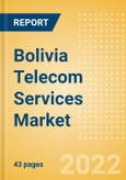 Bolivia Telecom Services Market Size and Analysis by Service Revenue, Penetration, Subscription, ARPU's (Mobile, Fixed and Pay-TV by Segments and Technology), Competitive Landscape and Forecast, 2021-2026- Product Image