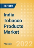 India Tobacco Products Market Analysis and Forecast by Product Categories and Segments, Distribution Channel, Competitive Landscape and Consumer Segmentation, 2021-2026- Product Image
