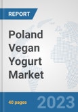 Poland Vegan Yogurt Market: Prospects, Trends Analysis, Market Size and Forecasts up to 2028- Product Image