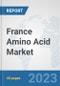 France Amino Acid Market: Prospects, Trends Analysis, Market Size and Forecasts up to 2028 - Product Thumbnail Image