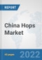 China Hops Market: Prospects, Trends Analysis, Market Size and Forecasts up to 2028 - Product Thumbnail Image