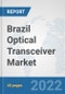 Brazil Optical Transceiver Market: Prospects, Trends Analysis, Market Size and Forecasts up to 2028 - Product Thumbnail Image