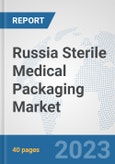 Russia Sterile Medical Packaging Market: Prospects, Trends Analysis, Market Size and Forecasts up to 2028- Product Image