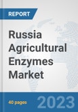 Russia Agricultural Enzymes Market: Prospects, Trends Analysis, Market Size and Forecasts up to 2028- Product Image