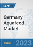 Germany Aquafeed Market: Prospects, Trends Analysis, Market Size and Forecasts up to 2028- Product Image