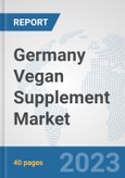 Germany Vegan Supplement Market: Prospects, Trends Analysis, Market Size and Forecasts up to 2028- Product Image