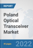 Poland Optical Transceiver Market: Prospects, Trends Analysis, Market Size and Forecasts up to 2028- Product Image