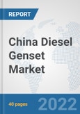 China Diesel Genset Market: Prospects, Trends Analysis, Market Size and Forecasts up to 2028- Product Image