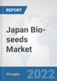 Japan Bio-seeds Market: Prospects, Trends Analysis, Market Size and Forecasts up to 2028- Product Image