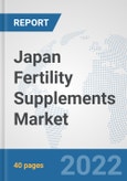 Japan Fertility Supplements Market: Prospects, Trends Analysis, Market Size and Forecasts up to 2028- Product Image