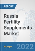 Russia Fertility Supplements Market: Prospects, Trends Analysis, Market Size and Forecasts up to 2028- Product Image