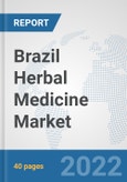 Brazil Herbal Medicine Market: Prospects, Trends Analysis, Market Size and Forecasts up to 2028- Product Image