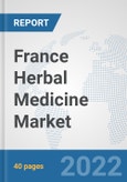 France Herbal Medicine Market: Prospects, Trends Analysis, Market Size and Forecasts up to 2028- Product Image