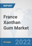 France Xanthan Gum Market: Prospects, Trends Analysis, Market Size and Forecasts up to 2028- Product Image