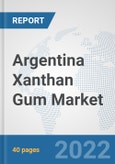 Argentina Xanthan Gum Market: Prospects, Trends Analysis, Market Size and Forecasts up to 2028- Product Image