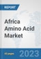 Africa Amino Acid Market: Prospects, Trends Analysis, Market Size and Forecasts up to 2028 - Product Thumbnail Image