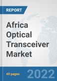 Africa Optical Transceiver Market: Prospects, Trends Analysis, Market Size and Forecasts up to 2028- Product Image