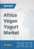 Africa Vegan Yogurt Market: Prospects, Trends Analysis, Market Size and Forecasts up to 2028- Product Image