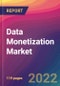 Data Monetization Market Size, Market Share, Application Analysis, Regional Outlook, Growth Trends, Key Players, Competitive Strategies and Forecasts, 2022 to 2030 - Product Thumbnail Image