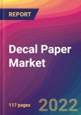 Decal Paper Market Size, Market Share, Application Analysis, Regional Outlook, Growth Trends, Key Players, Competitive Strategies and Forecasts, 2022 to 2030- Product Image