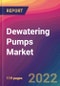 Dewatering Pumps Market Size, Market Share, Application Analysis, Regional Outlook, Growth Trends, Key Players, Competitive Strategies and Forecasts, 2022 to 2030 - Product Thumbnail Image