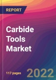 Carbide Tools Market Size, Market Share, Application Analysis, Regional Outlook, Growth Trends, Key Players, Competitive Strategies and Forecasts, 2022 to 2030- Product Image
