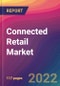 Connected Retail Market Size, Market Share, Application Analysis, Regional Outlook, Growth Trends, Key Players, Competitive Strategies and Forecasts, 2022 to 2030 - Product Thumbnail Image