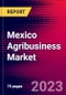 Mexico Agribusiness Market, Size, Share, Outlook and Growth Opportunities 2022-2030 - Product Thumbnail Image