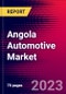 Angola Automotive Market, Size, Share, Outlook and Growth Opportunities 2022-2030 - Product Thumbnail Image