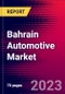 Bahrain Automotive Market, Size, Share, Outlook and Growth Opportunities 2022-2030 - Product Thumbnail Image