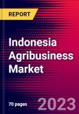 Indonesia Agribusiness Market, Size, Share, Outlook and Growth Opportunities 2022-2030- Product Image
