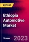 Ethiopia Automotive Market, Size, Share, Outlook and Growth Opportunities 2022-2030 - Product Thumbnail Image