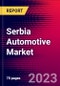 Serbia Automotive Market, Size, Share, Outlook and Growth Opportunities 2022-2030 - Product Thumbnail Image