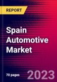 Spain Automotive Market, Size, Share, Outlook and Growth Opportunities 2022-2030- Product Image