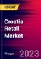 Croatia Retail Market, Size, Share, Outlook and Growth Opportunities 2022-2030 - Product Thumbnail Image