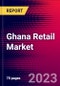 Ghana Retail Market, Size, Share, Outlook and Growth Opportunities 2022-2030 - Product Thumbnail Image