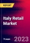 Italy Retail Market, Size, Share, Outlook and Growth Opportunities 2022-2030 - Product Thumbnail Image