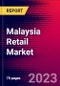 Malaysia Retail Market, Size, Share, Outlook and Growth Opportunities 2022-2030 - Product Thumbnail Image