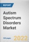 Autism Spectrum Disorders Market By Disease, By Service, By Location: Global Opportunity Analysis and Industry Forecast, 2021-2031 - Product Thumbnail Image