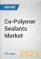 Co-Polymer Sealants Market By Product Type, By Application: Global Opportunity Analysis and Industry Forecast, 2021-2031 - Product Thumbnail Image