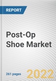 Post-Op Shoe Market By Type, By End user, By Distribution Channel: Global Opportunity Analysis and Industry Forecast, 2021-2031- Product Image