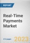 Real-Time Payments Market By Component, By Deployment Mode, By Enterprise Size, By Industry Vertical: Global Opportunity Analysis and Industry Forecast, 2022-2031 - Product Thumbnail Image