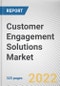Customer Engagement Solutions Market By Offering, By Deployment Mode, By Enterprise Size, By Industry Vertical: Global Opportunity Analysis and Industry Forecast, 2021-2031 - Product Thumbnail Image