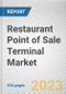 Restaurant Point of Sale Terminal Market By Component, By Deployment Mode, By Type, By Application, By End User: Global Opportunity Analysis and Industry Forecast, 2022-2031 - Product Thumbnail Image