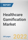 Healthcare Gamification Market By Game Type, By Application, By End User: Global Opportunity Analysis and Industry Forecast, 2021-2031- Product Image