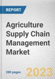Agriculture Supply Chain Management Market By Component, By Solution Type, By Deployment Model: Global Opportunity Analysis and Industry Forecast, 2023-2032- Product Image